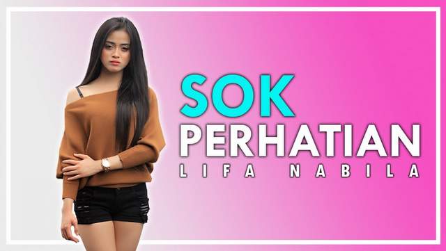 Lifa Nabila - Sok Perhatian