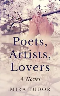 Poets, Artists, Lovers: A Novel - upmarket women's fiction by Mira Tudor