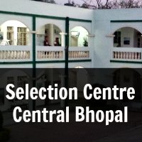 Selection Centre Central Bhopal