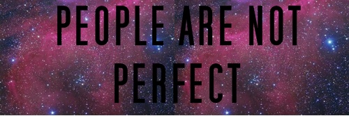 |People are not perfect|