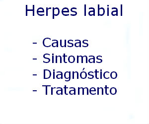 Herpes labial causas sintomas diagnóstico tratamento prevenção riscos complicações