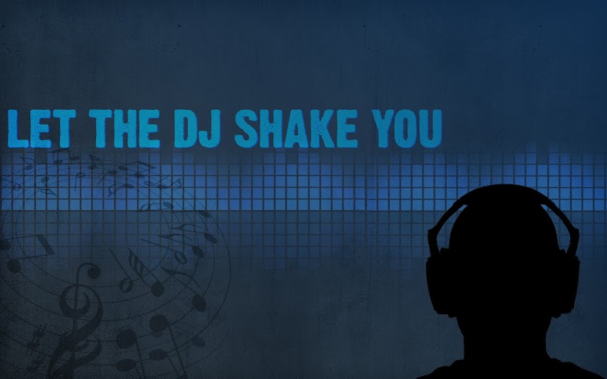 Let The DJ Shake You