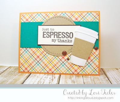 Just to Espresso My Thanks card-designed by Lori Tecler/Inking Aloud-stamps and dies from SugarPea Designs Just to Espresso My Thanks card-designed by Lori Tecler/Inking Aloud-stamps and dies from SugarPea Designs