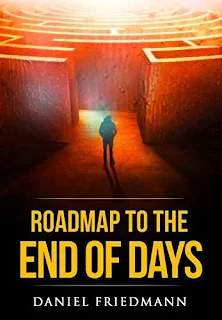 Roadmap to the End of Days - a thought-provoking book by Daniel Friedmann