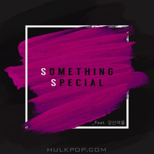 Unripe Apples – SS (Something Special) (Feat.Kang San Yeoul) – Single