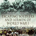 Voices in Flight Escaping Soldiers and Airmen of World War I by Martin W. Bowman