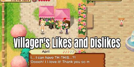 Villagers' Birthdays, Likes and Dislikes - Harvest Moon: Seeds of Memories Guide