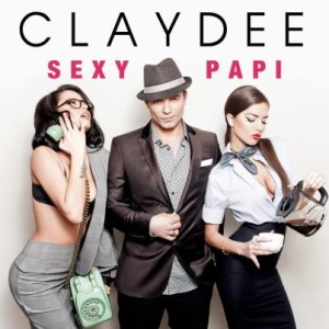 Claydee - Sexy Papi (New song 2013)