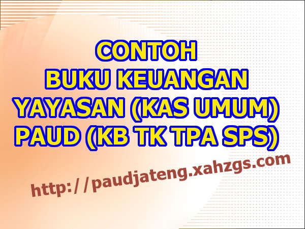 Contoh Buku Keuangan Yayasan untuk Lembaga PAUD buku keuangan yayasan pendidikan paud tk kb tpa buku laporan keuangan yayasan buku akuntansi keuangan yayasan