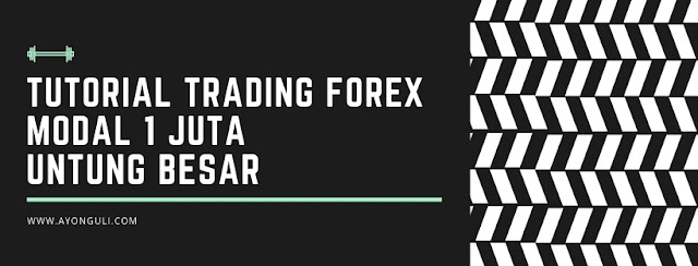 Tutorial Trading Forex Modal 1 Juta Untung Besar Tutorial Trading Forex Modal 1 Juta Untung Besar