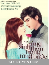 Trùng Sinh Thận Trọng Từng Bước Trùng Sinh Thận Trọng Từng Bước