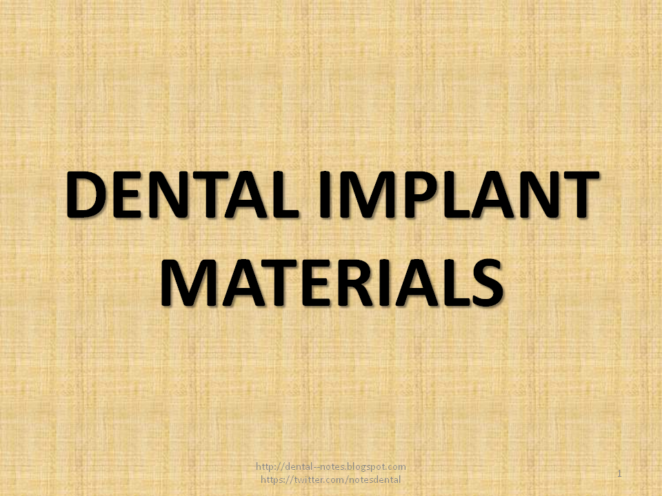 Dental Notes Dental Implant Materials NOTES (new)