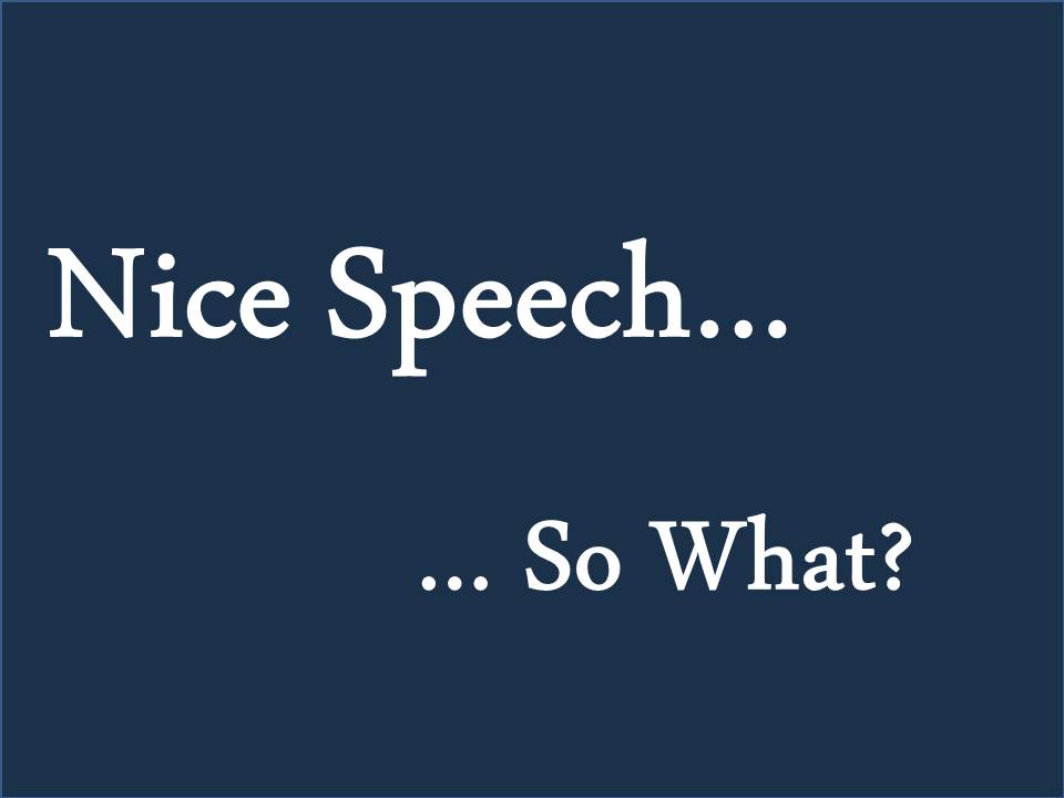 SOME ASSEMBLY REQUIRED "Nice Speech" Could Be "Polite Speak" Did You Really Do A Good Job?