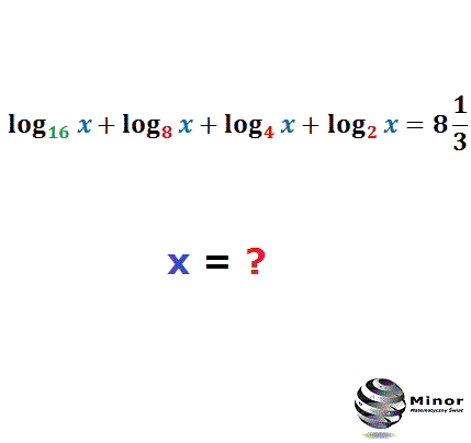 Rozwiąż równanie logarytmiczne z niewiadomą x.                               log₁₆x + log₈x + log₄x + log₂x = 8⅓