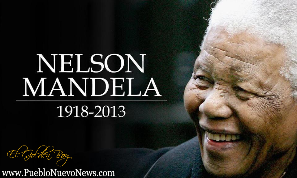Murio NELSON MANDELA a Los 95 Años. PUEBLO NUEVO NEWS Murio NELSON MANDELA a Los 95 Años. PUEBLO NUEVO NEWS