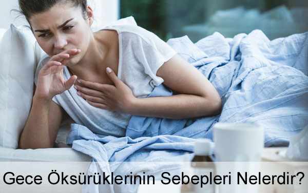 Gece Öksürüklerinin Sebepleri Gece Öksürüklerinin Sebepleri