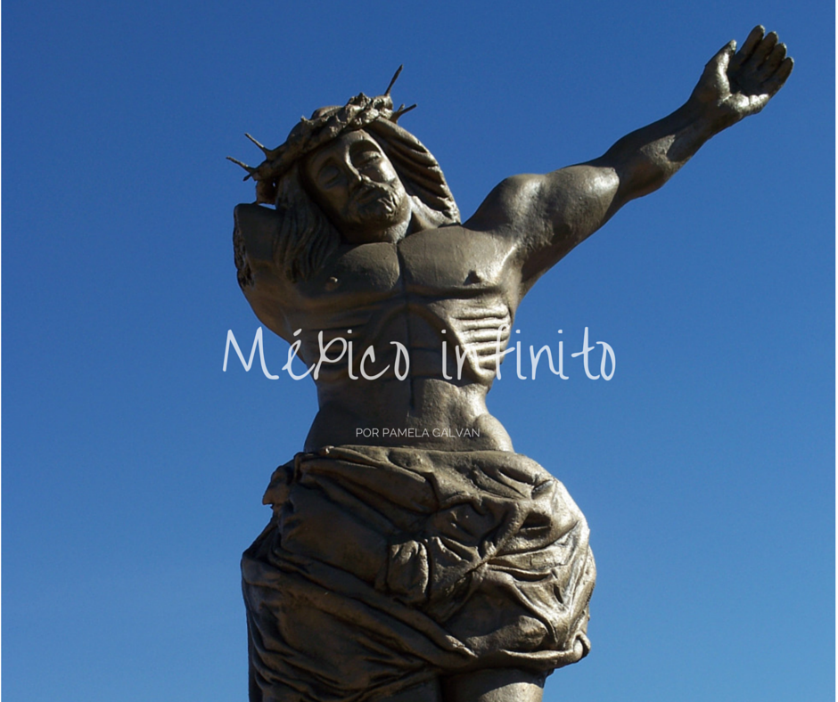 MEXICO INFINITO: CRISTO ROTO / BROKEN CHRIST