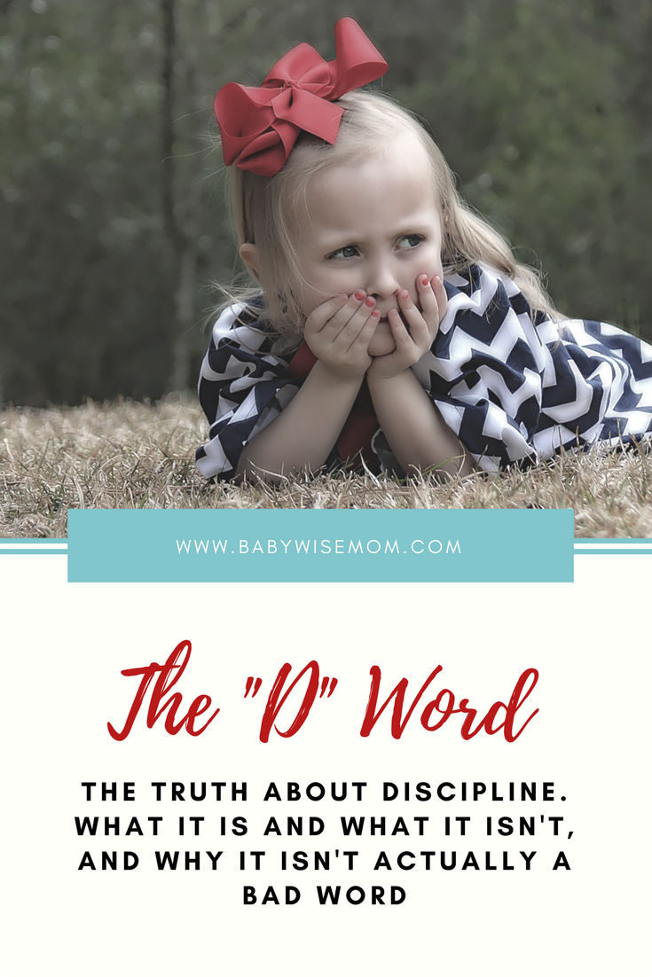 The "D" Word: Discipline The "D" Word: Discipline