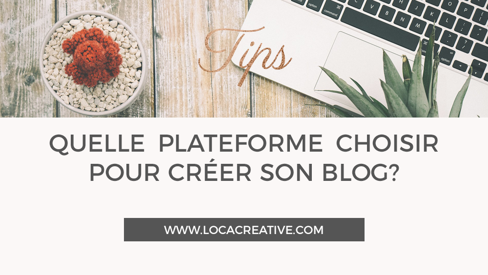 Choisir une plateforme pour son blog Choisir une plateforme pour son blog