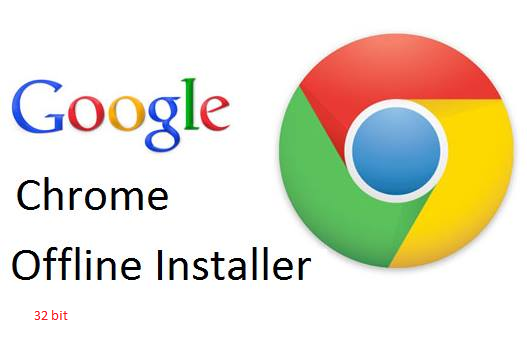 chrome offline installer 32 bit