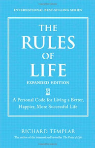 The Rules of Life, Expanded Edition: A Personal Code for Living a Better, Happier, More Successful Life