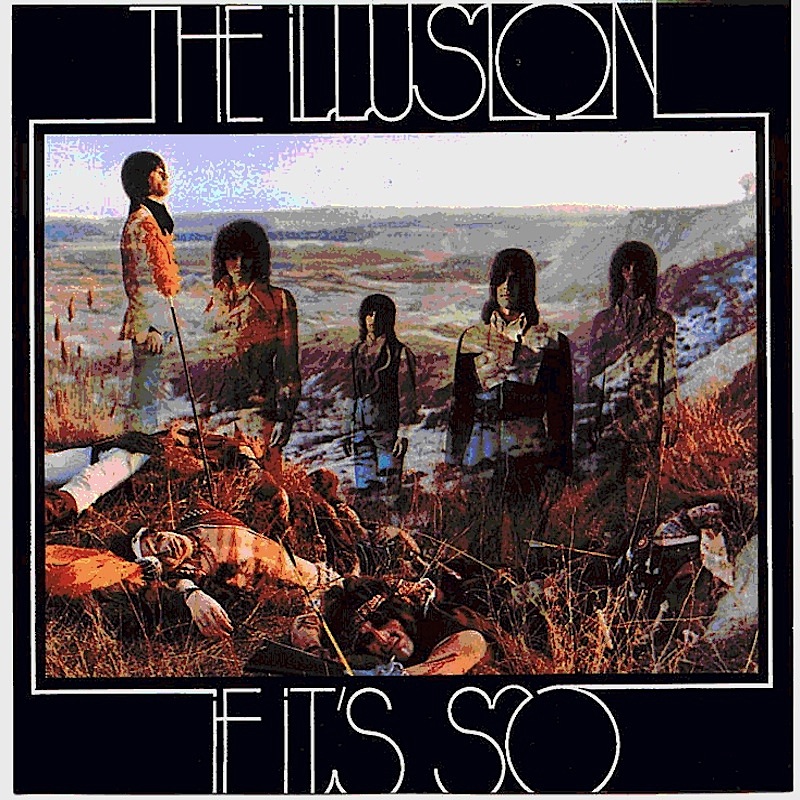 Albums You Just Gotta Hear The Illusion If Its So 1969