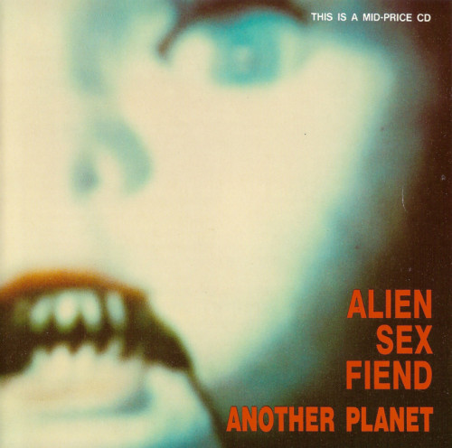 Alien Sex Fiend Another Planet 75