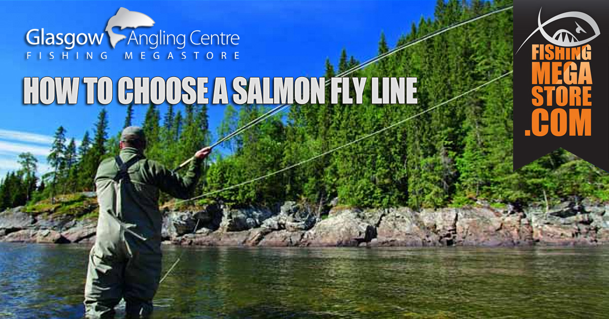 Choosing The Right Salmon Fly Line Fishingmegastore Blog