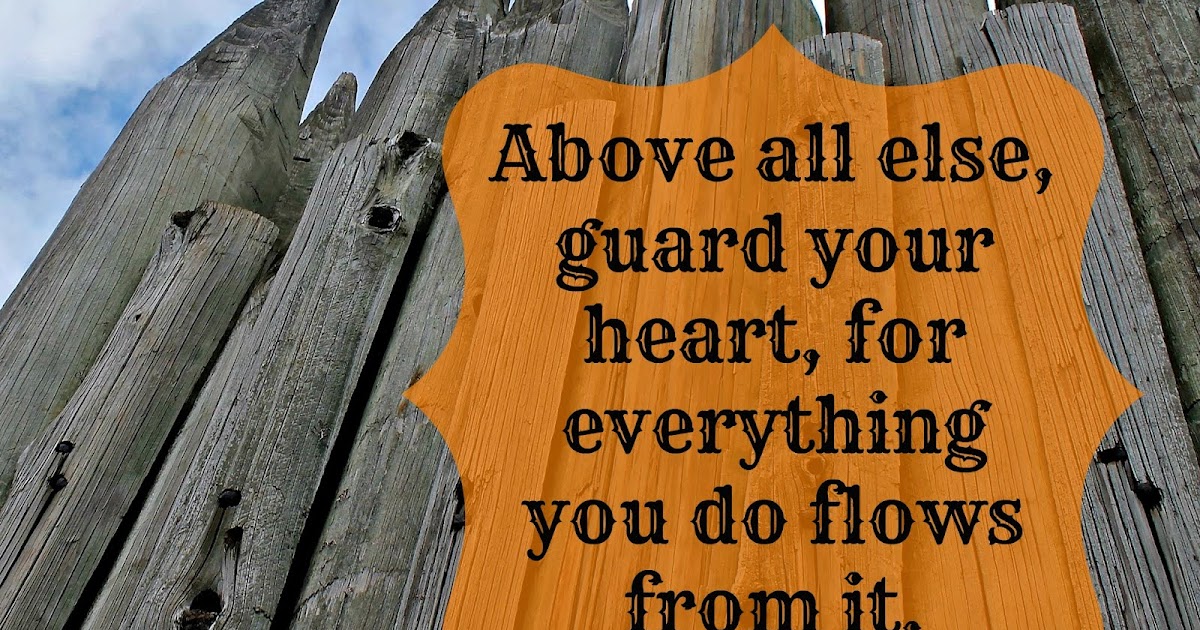 Above All Else, Guard His Heart