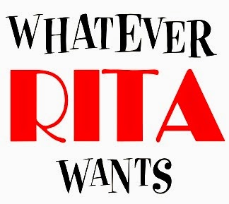 WHATEVER RITA WANTS