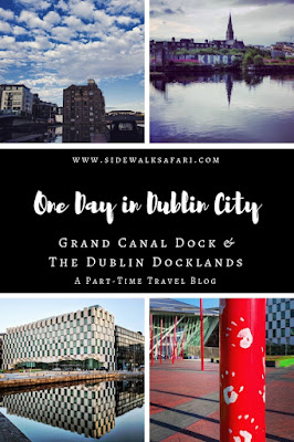 One Day in Dublin City: Grand Canal Dock and the Dublin Docklands