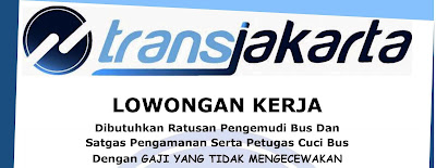 Info Lowongan Kerja PT Transjakarta Lulusan SMP dan SMA Terbaru