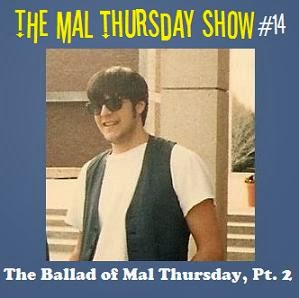http://www.mevio.com/episode/292601/the-mal-thursday-show-14-the-ballad