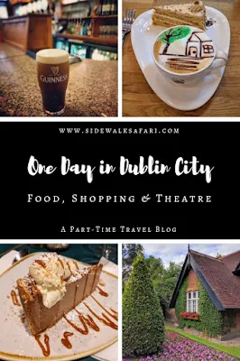 One Day in Dublin City Itinerary: Food, Shopping, and Theatre
