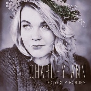 Charley Ann-To Your Bones 2015