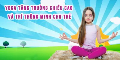 Yoga Cho Bé Thông Minh, Khỏe Mạnh
