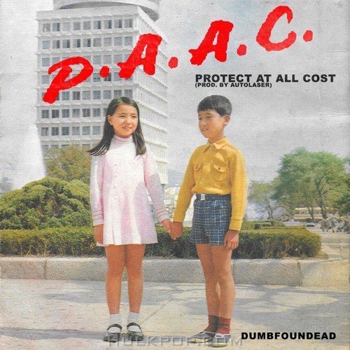 Dumbfoundead – P.A.A.C. (Protect At All Cost) – Single