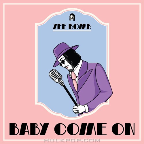 ZEEBOMB – Baby Come On – Single