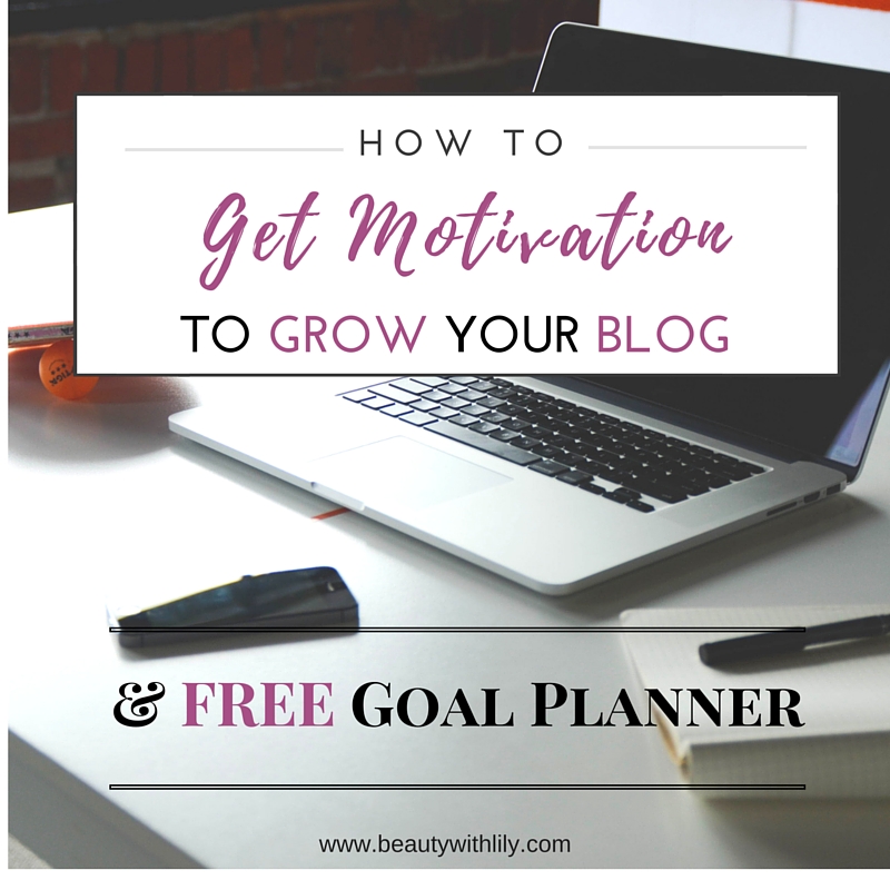 In a blogging rut? Sharing some tips and tricks to get motivated along with a FREE goal planner! | beautywithlily.com 