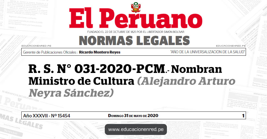 R. S. N° 031-2020-PCM.- Nombran Ministro de Cultura (Alejandro Arturo Neyra Sánchez) R. S. N° 031-2020-PCM.- Nombran Ministro de Cultura (Alejandro Arturo Neyra Sánchez)