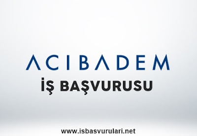 Acıbadem iş ilanları Acıbadem iş ilanları