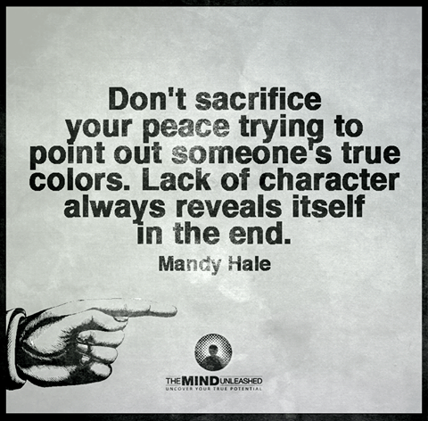 Don't Sacrifice Your Peace Trying To Point Out Someone's True Colors