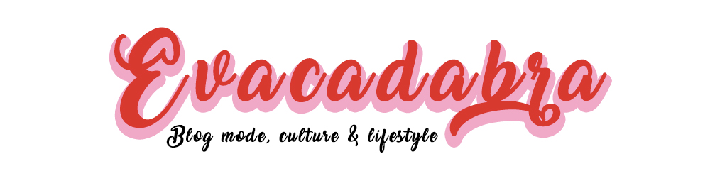 Evacadabra Blog mode, culture et lifestyle           