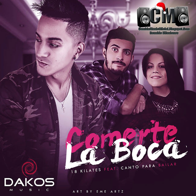 18 kilates ft canto para bailar comerte la boca 18 kilates ft canto para bailar comerte la boca