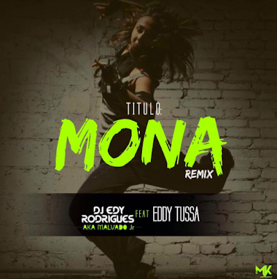 Dj Malvado Jr. feat. Eddy Tussa - Mona (Afro Remix) 2017 | Download
