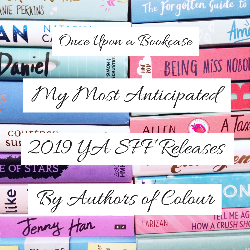My Most Anticipated 2019 YA SFF Releases by Authors of Colour