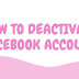 How to Deactivate Facebook - Method That Works!!!