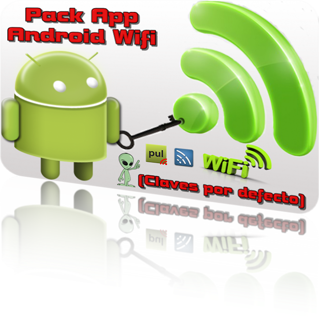 Pack App Android Wifi (claves por defecto)[Las mejores app para auditoría wireless desde Android][Varios servidores]