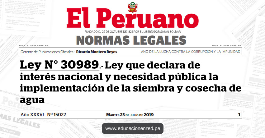 Ley N° 30989 - Ley que declara de interés nacional y necesidad pública la implementación de la siembra y cosecha de agua Ley N° 30989 - Ley que declara de interés nacional y necesidad pública la implementación de la siembra y cosecha de agua