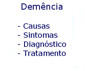 Demência causas sintomas diagnóstico tratamento prevenção riscos complicações